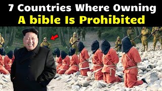 7 COUNTRIES Where The BIBLE IS BANNED The last one will surprise you [upl. by Niarb722]