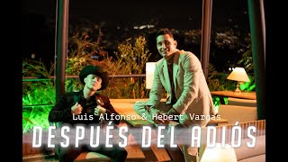 Hebert Vargas amp Luis Alfonso  Después Del Adiós Remix  Video Oficial [upl. by Atir]