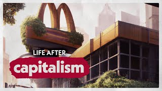 Why Its So Hard To Imagine Life After Capitalism [upl. by Lord]