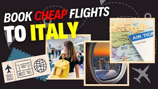 How to Book Cheap Flights to Italy [upl. by Nrevel240]