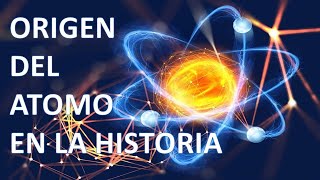 HISTORIA DEL ÁTOMO A LO LARGO DEL TIEMPO [upl. by Sedinoel]