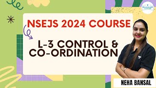 L3 Control amp Coordination  NSEJS Course 2024  Biology  Neha Bansal controlandcoordination [upl. by Aryhs]