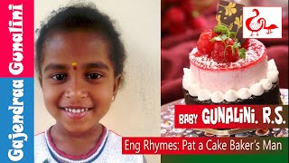 Pat a Cake Pat a Cake Bakers Man Song  Nursery Kids English Rhymes  Baby Gunalini UKG [upl. by Adnohs997]