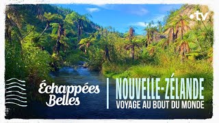 NouvelleZélande  voyage au bout du monde  Échappées belles [upl. by Eimma]