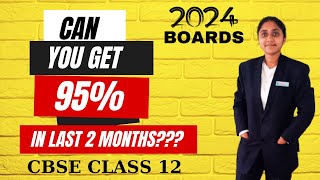 Can You Get 95 in 2 Months Class 12 Boards 2024 8 Tips To Ace Your Examsclass12cbse [upl. by Algernon]