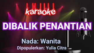 Dibalik PenantianYulia Citra Karaoke [upl. by Brandice]