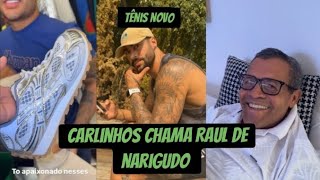 🌻 CARLINHOS CHAMA RAUL DE NARIGUDOTÊNIS NOVOSEU VIRGÍLIO ESTÁ MELHOR carlinhosmaiaof carlinhos [upl. by Remled]