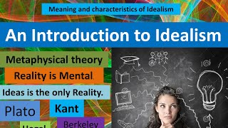 Idealism  Meaning and Characterstics  Metaphysical Theory  Philosophy Simplified [upl. by Irtimd162]