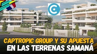 CAPTROPIC GROUP LLEGA A LAS TERRENAS  LA TERRE LUXURY APARTMENTS LIZ GARRIDO [upl. by Rorie]