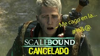 SCALEBOUND CANCELADO  Ya no hay Razón pa Comprarme un Xbox One [upl. by Nreval]