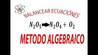 Balanceo de ecuaciones químicas método algebraico [upl. by Acirretal387]