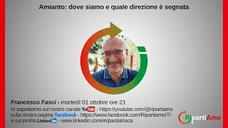 Amianto dove siamo e quale direzione è segnata  Francesco Fascì [upl. by Glad]