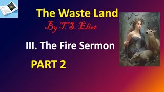 THE WASTELAND BT TS ELIOT  THE FIRE SERMON englishpoem  LINE TO LINE Explanation [upl. by Bander747]