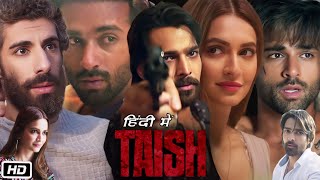 Taish Full HD Movie in Hindi  Pulkit Samrat  Harshvardhan Rane  Zoa Morani  Jim Sarbh  Review [upl. by Navy]