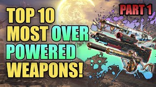 Borderlands 3  Top 10 Most Overpowered Weapons  Highest DPS Weapons Overall [upl. by Zenobia]