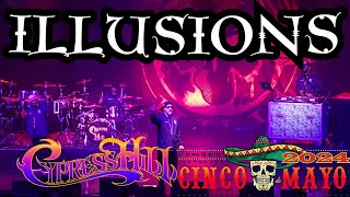 CYPRESS HILL  quotILLUSIONSquot LIVE ON quotCINCO DE MAYO 2024quot [upl. by Eener]