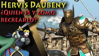 Quién es HERVIS DAUBENY y Cómo recrearlo For Honor [upl. by Abehsat]