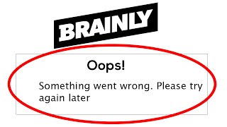 Fix Brainly Oops Something Went Wrong Error Please Try Again Later Problem Solved [upl. by Yort806]