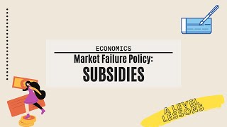 The usage of SUBSIDIES to correct a market failure  A Level Economics 2024 [upl. by Dammahum597]