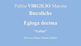 VIRGILIO BUCOLICHE EGLOGA X scansione e lettura metrica [upl. by Samala]