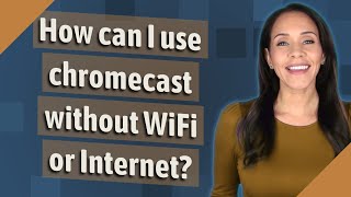 How can I use chromecast without WiFi or Internet [upl. by Eittah206]