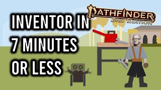 Pathfinder 2e Inventor in 7 Minutes or Less [upl. by Yartnoed]