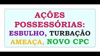 2021 DIREITO CIVIL ESBULHO TURBAÇÃO AMEAÇA MANUTENÇÃO REINTEGRAÇÃO DE POSSE AÇÕES POSSESSÓRIAS CC [upl. by Kajdan306]