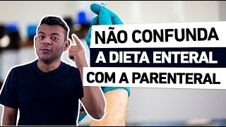 VOCÊ AINDA CONFUNDE DIETA ENTERAL E PARENTERAL [upl. by Sredna709]