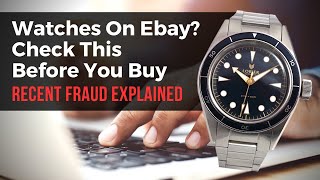 Buying Watches Online Can Be Dangerous Learn the Current Method Of Scam Ebay Paypal amp More [upl. by Maryjo]