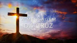 A Mensagem da Cruz  À capela [upl. by Cozmo]