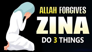 ALLAH FORGIVES ZINA DO 3 THINGS NOW [upl. by Aseeral]