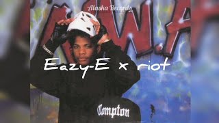 EazyE x Riot  lyrics [upl. by Adnilrem]