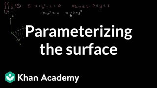 Surface integral ex2 part 1 Parameterizing the surface  Multivariable Calculus  Khan Academy [upl. by Ianthe]