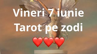 Vineri 7 iunie ❤️ tarot pe zodii [upl. by Surazal]