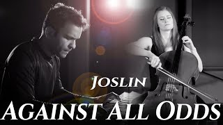 Against All Odds  Joslin  Phil Collins Cover [upl. by Golding]