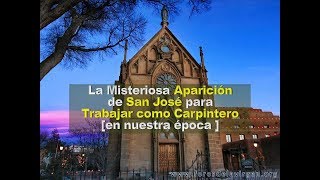 La Misteriosa Aparición de San José para Trabajar como Carpintero en nuestra época [upl. by Aztinaj175]