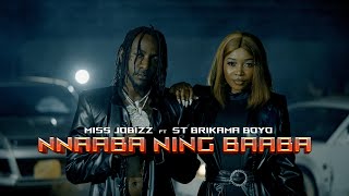 MISS JOBIZZ ft ST BRIKAMA BOYO  NNAABA NING BAABA  Official Music Video [upl. by Kcirded]