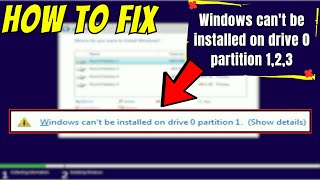 Windows cant be installed on drive 0 partition 123 Error [upl. by Reffinej348]