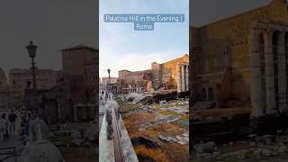 Palatine Hill in the Evening  Rome fun travel shorts history beautiful life art lifestyle [upl. by Enamrej584]