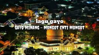 Lagu Gayo Minang  Mongot Enti Mongot [upl. by Hal965]