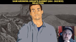 Sam Aronow Judahs Gambit 164  162 BCE Reaction [upl. by Hardin]