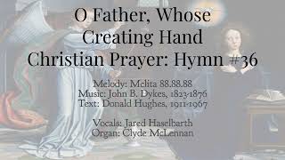 O Father Whose Creating Hand [upl. by Sotos139]