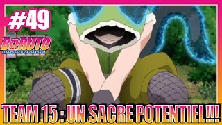 TEAM 15  UN SACRÉ POTENTIEL   BORUTO REVIEW 49 [upl. by Otrebmal289]