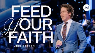 Feed Your Faith  Joel Osteen [upl. by Kenlee]