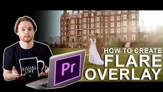 How to FLARE OVERLAY  Premiere Pro CS6 amp CC [upl. by Llerral]