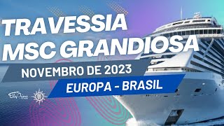 Travessia da Europa para o Brasil a bordo do navio MSC Grandiosa 2023  Promoção Super Bingo [upl. by Marian]