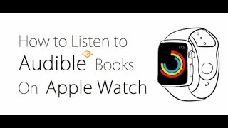 How to Listen to Audible on Apple Watch without Phone 2020 [upl. by Alliber]