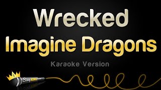 Imagine Dragons  Wrecked Karaoke Version [upl. by Badger]