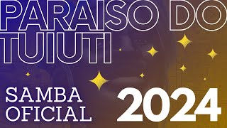 PARAISO DO TUIUTI 2024 SAMBA CAMPEÃO Com Letra Simultânea [upl. by Lladnek]