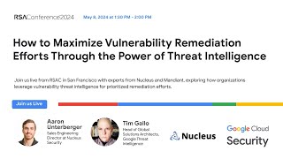 How to Maximize Vulnerability Remediation Efforts Through the Power of Threat Intelligence [upl. by Eki371]